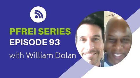PFREI Series Episode 93: William Dolan
