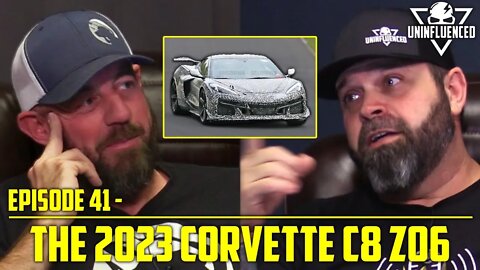 Corvette's New 2023 C8 Z06 | Uninfluenced - Episode 41