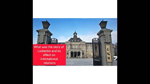 What was the story of Lockerbie and its effect on international relations