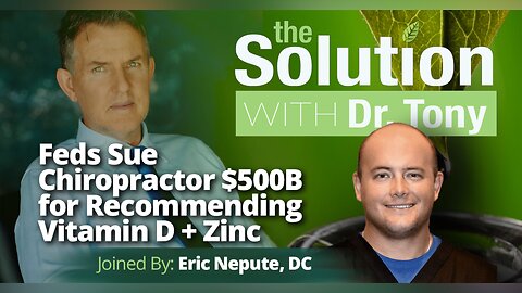 Feds Sue Chiropractor $500B for Recommending Vitamin D + Zinc With Eric Nepute, D.C