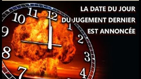 LA DATE DU JOUR DU JUGEMENT DERNIER A ÉTÉ ANNONCÉE. (LIRE DESCRIPTIF)