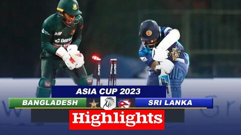 Bangladesh vs Sri Lanka Highlights | Match2 Highlights 2023