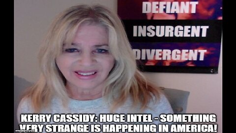 Kerry Cassidy: HUGE INTEL - Something VERY Strange is Happening In America!