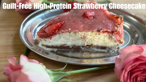 Guilt-Free High-Protein Strawberry Cheesecake