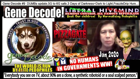 Gene Decode #9 DUMBs update,5G to 6G safe,3 Days of Darkness=Dark to Light,FrazzleDrip Huma-Hillary