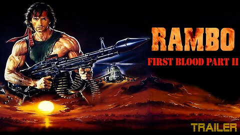 RAMBO: FIRST BLOOD II - OFFICIAL TRAILER - 1985