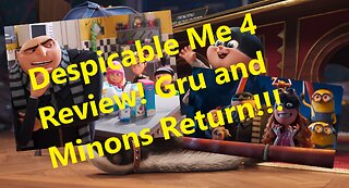 Despicable Me 4 Review!!