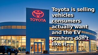 Toyota and Its Hybrids are Now Being Targeted Because It Won’t Get with the Globalist EV Program