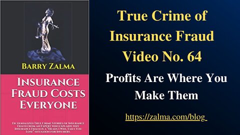 True Crime of Insurance Fraud Video Number 64