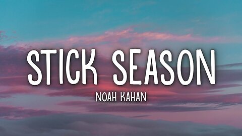 Noah Kahan - Stick Season (Lyrics)