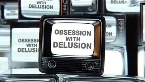 OBSESSION WITH DELUSION