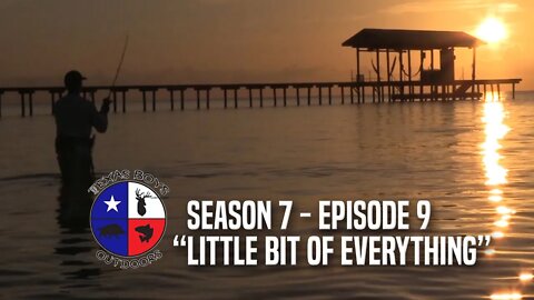 Texas Boys Outdoors - Season 7: Episode 9 "Little Bit of Everthing"