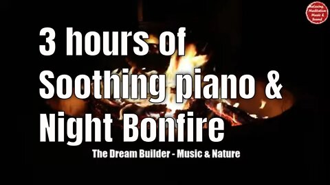 Soothing music with piano and bonfire sound for 3 hours, music to relief your mind and body
