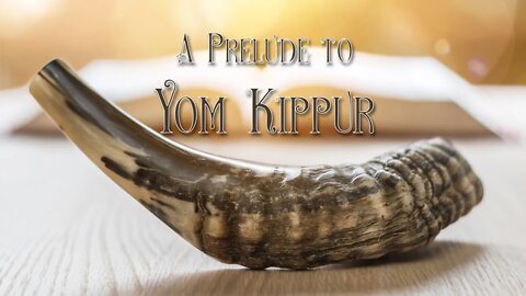 A Prelude to Yom Kippur - The Message