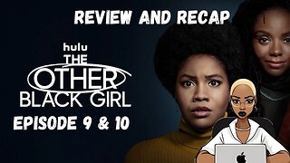The Other Black Girl | Ep 9 & 10 | Recap and Review
