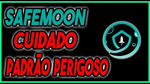 ATENÇAO SAFEMOON VAI CAIR MUITO PADRÃO MUITO PERIGOSO ACADEMIA CRYPTO