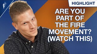 Are You Part of the FIRE Movement? (You Need to Watch THIS!)