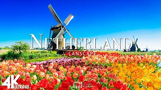 FLYING OVER NETHERLANDS (4K Video UHD) - Relaxing Music With Wonderful Natural Video For Relaxation