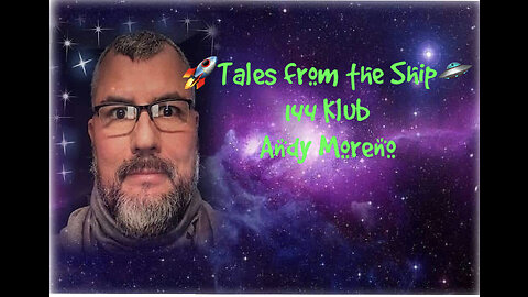 Tales from the Ship with Andy Moreno / EBS Coming on July !!!!