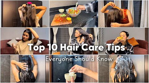 Top 10 HAIR CARE Tips- How to grow long, healthy hair