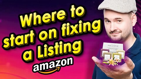 Where to Start Fixing A Listing on Amazon