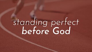 04-10-24 - Standing Perfect Before God - Andrew Stensaas