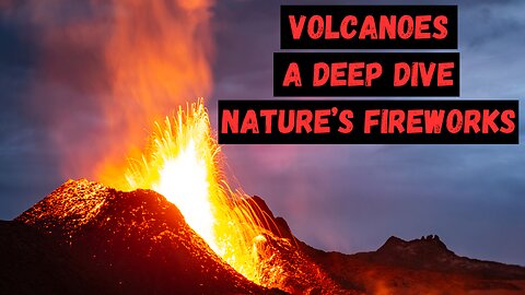 Volcanoes Unveiled: A Deep Dive into Nature's Fireworks