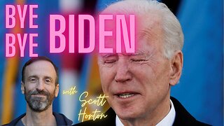 Time for Joe to GO: Biden to Step Down this Sunday w/ special guest Scott Horton
