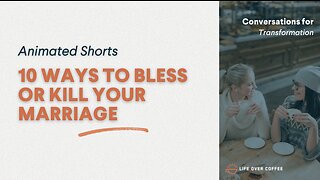 10 Ways to Bless or Kill Your Marriage