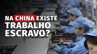 Existe trabalho escravo na China?