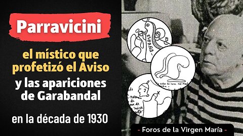Parravicini: el místico que profetizó el Aviso y las apariciones de Garabandal en la década de 1930