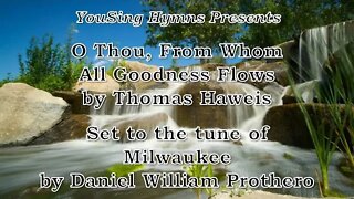 O Thou, From Whom All Goodness Flows (Milwaukee)