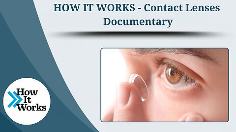 HOW IT WORKS - Contact Lenses | Documentary