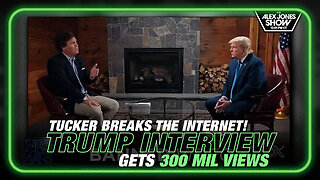 Tucker and Trump Break the Internet—President Trump Interview Gets 300 Million Views!