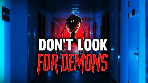 Don't Go Looking For Demons!