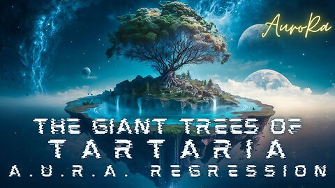 The Giant Trees of Tartaria | Their True Power | Freemasons | Star Destroyer | A.U.R.A. Regression