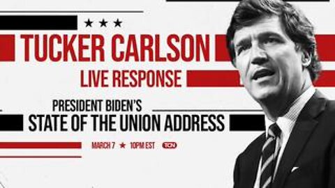 State Of The Union - Tucker Carlson Live Response | Tucker Carlson