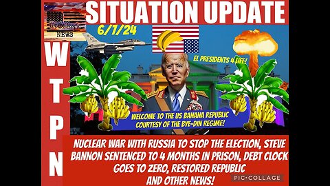 SITUATION: Nuclear War with Russia To Stop The Election-Bannon Sentenced to 4 Months in Prison