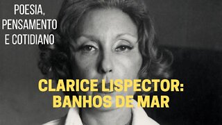 Poesia que Pensa − CLARICE LISPECTOR: "BANHOS DE MAR"