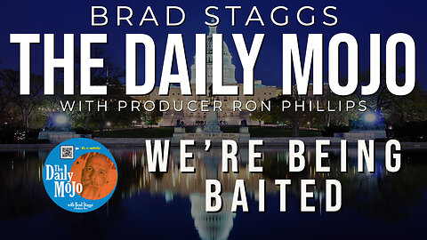 We’re Being Baited - The Daily Mojo