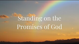 LIVE Wed at 6:30pm EST - Standing on the promises of God