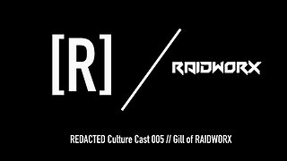 REDACTED Culture Cast 005: Gill of Raidworx on Shifting the Overton Window in Gun Culture