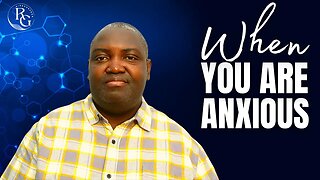 When You Are Anxious | Meditating On God's Word | Dr. Rinde Gbenro
