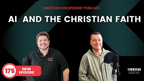 AI And The Christian Faith | Riot Podcast Ep 175 | Christian Podcast