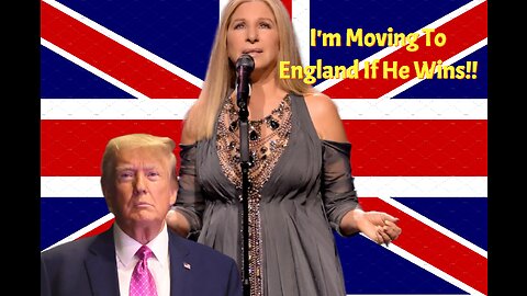 Barbara Streisand Threatens To Move To England If Trump Wins!