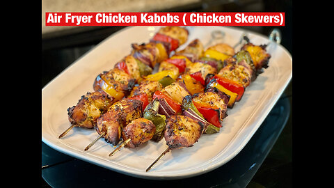 Air Fryer Chicken Kabobs (Chicken Skewers)