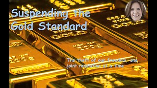 Suspending the Gold Standard