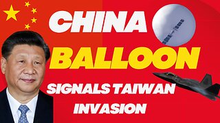 China Spy Balloon Debacle Encourages Invasion of Taiwan | FP Episode 27