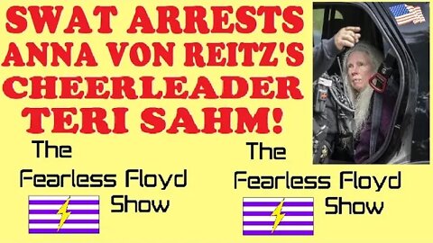 ANNA VON REITZ'S TERI SAHM EVICTED & ARRESTED BY SWAT TEAM