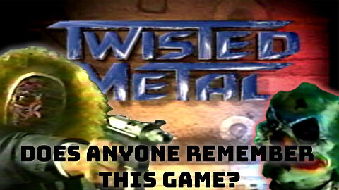 Does Anyone Remember Twisted Metal?